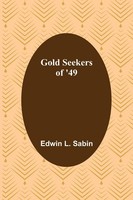 Edwin L. Sabin | Go*D Seekers Of '49 | Taschenbuch | Englisch (2022)