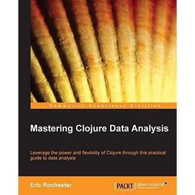 Mastering Clojure Data Analysis - Paperback NEW Rochester, Eric 01/05/2014