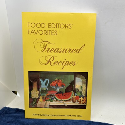 Food Editors' Favorites Treasured Recipes 1983 Edited by Ostmann & Baker