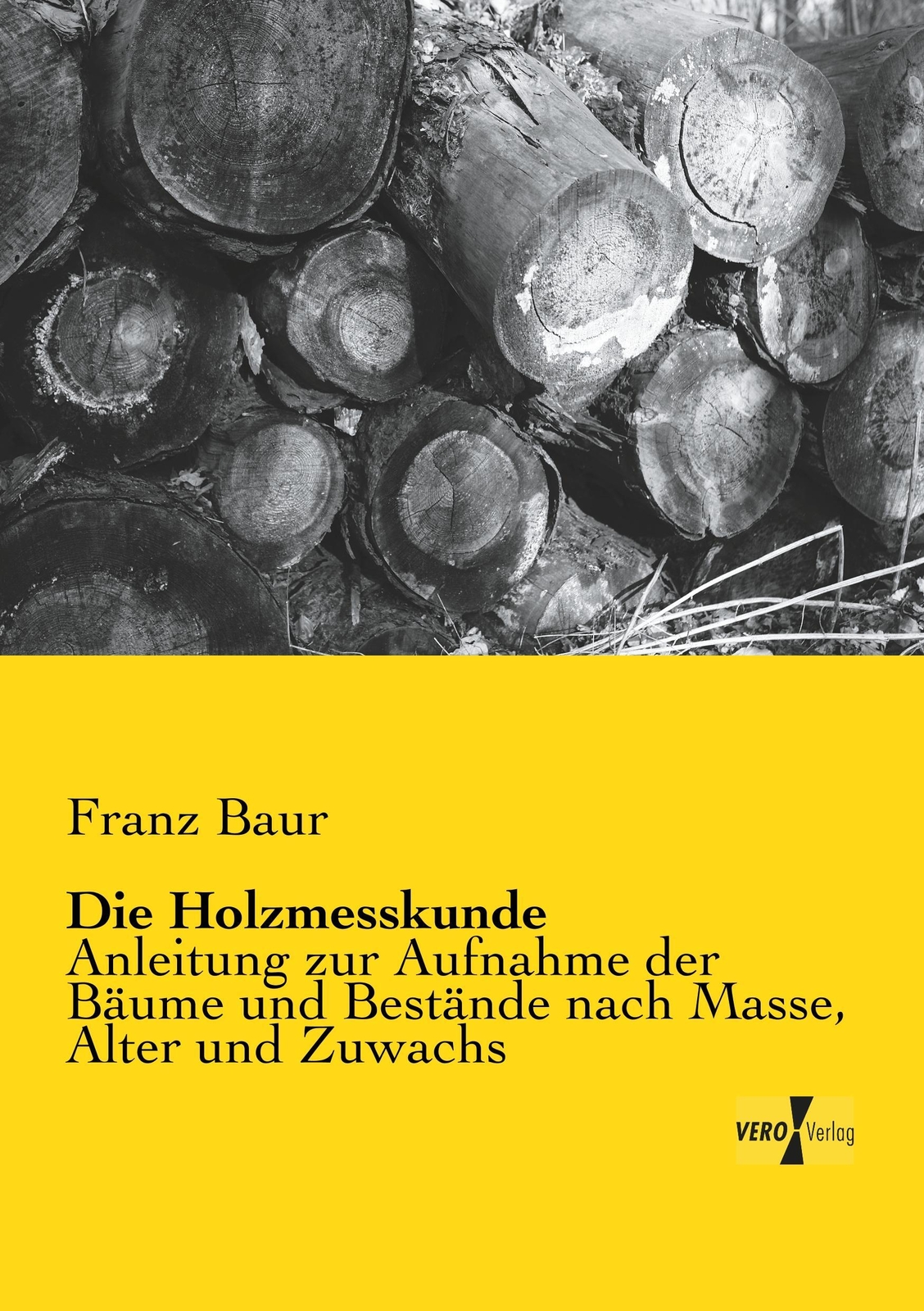Thumbnail - Franz Baur | Die Holzmesskunde | Taschenbuch | Deutsch (2019) |