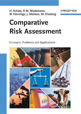 Comparative Risk Assessment: Concepts, Problems and Applications. Schütz, Holger