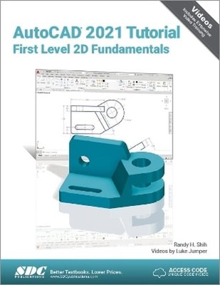 AutoCAD 2021 Tutorial First Level 2D Fundamentals by Randy Shih: Used