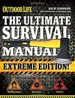 The Ultimate Survival Manual Outdoor Life Extreme Edition : Moder