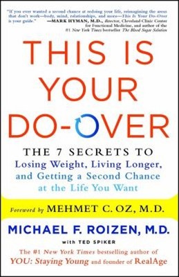 This Is Your Do-Over : The 7 Secrets to Losing Weight, Living Lon