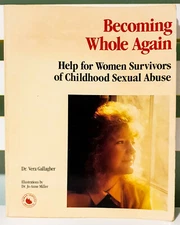 Becoming Whole Again: Help for Women Survivors of Childhood Sexual Abuse!