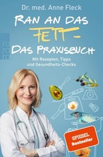 Ran an das Fett - Das Praxisbuch, Anne Fleck