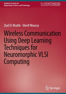 Wireless Communication Using Deep Learning Techniques for Neuromorphic VLSI Comp