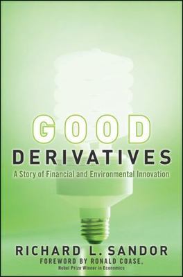Good Derivatives: A Story of Financial and Environmental Innovation