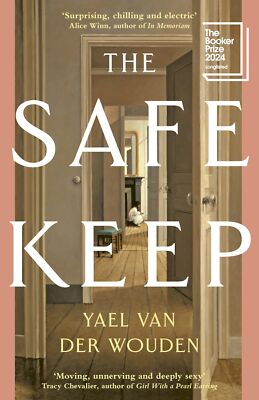 The Safekeep: Booker Prize Longlisted 2024,van der Wouden, Yael 