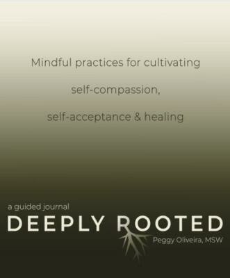 Deeply Rooted: Mindful Practices for Cultiva... 9781736050873 by Oliveira, Peggy