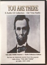 YOU ARE THERE-6 Audio CD's Historical Dramatization Radio Shows-Abraham Lincoln