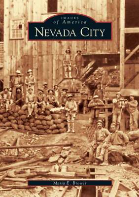 NEW Arcadia Publishing Nevada City, CA 9780738530628 Images of America Trade Pap