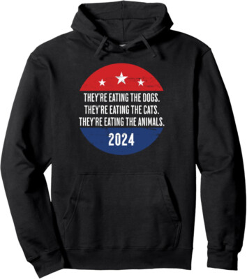 They're Eating Our Animals Presidential Debate Quote Unisex Hooded Sweatshirt