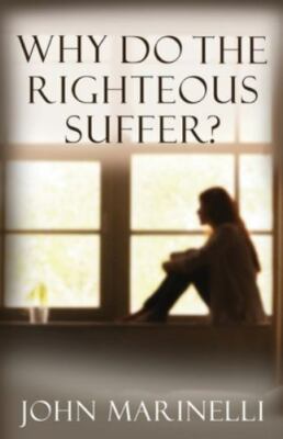 Why Do The Righteous Suffer?: Faith In Action, Brand New, Free shipping in th...