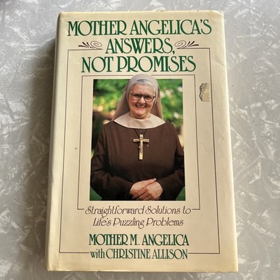 Mother Angelica's Answers, Not Promises Straightforward Solutions Life's Puzzles