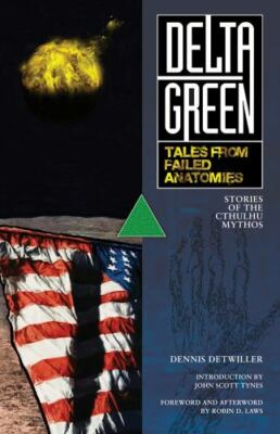Delta Green: Tales from Failed Anatomies, Detwiller, Dennis, Very Good Book