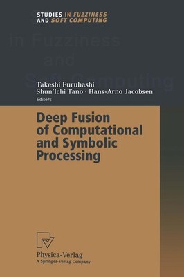Deep Fusion of Computational and Symbolic Processing Takeshi Furuhashi