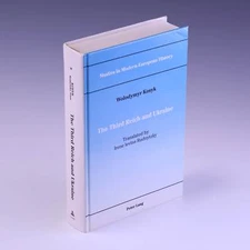 The Third Reich and Ukraine (Studies in Modern European by Wolodymyr Kosyk