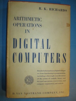 R. K Richards ARITHMETIC OPERATIONS IN DIGITAL COMPUTERS 1955 HC DJ 6th Printing