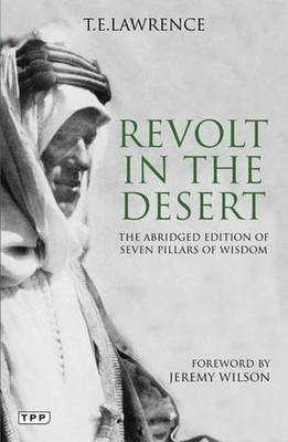 Revolt in the Desert: The Abridged Edition of Seven Pillars of W