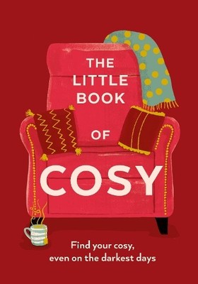 The Little Book of Cosy: Find Your Cosy, ..., Pop Press