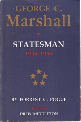 George C. Marshall, Vol. 4: Statesman, 1945-1959
