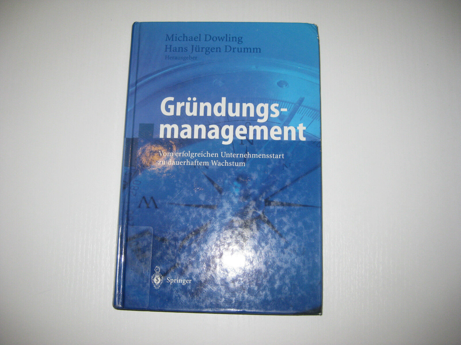 Gründungsmanagement von Michael Dowling / Hans Jürgen Drumm ,  1. Aufl. (2002)