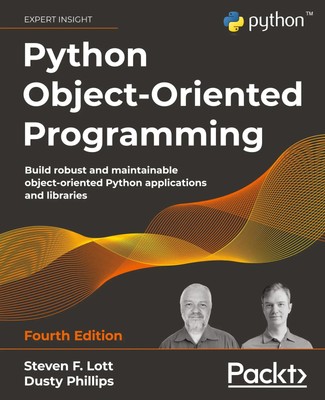Steven F. Lott (u. a.) | Python Object-Oriented Programming - Fourth Edition