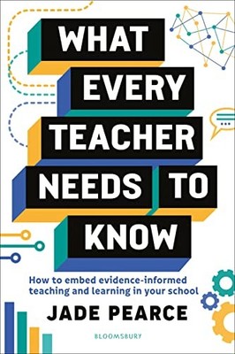 What Every Teacher Needs to Know: How to embed evidence-informed teaching and l