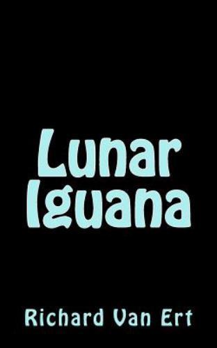 Lunar Iguanas by Van Ert, Richard, Brand New, Free shipping in the US