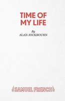 Time Of My Life, Alan Ayckbourn