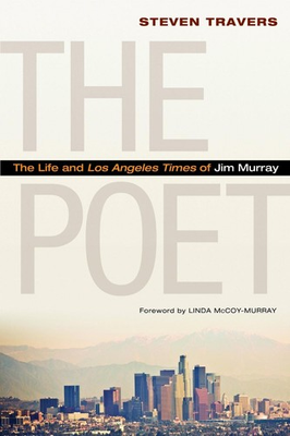 #ad The Poet: The Life and Los Angeles Times of Jim Murray by Steven Travers Englis $29.65