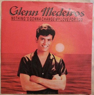 Single Vinyl 7'' Glenn Medeiros Nothing's Gonna Change My Love (Vinyl EX) Washed