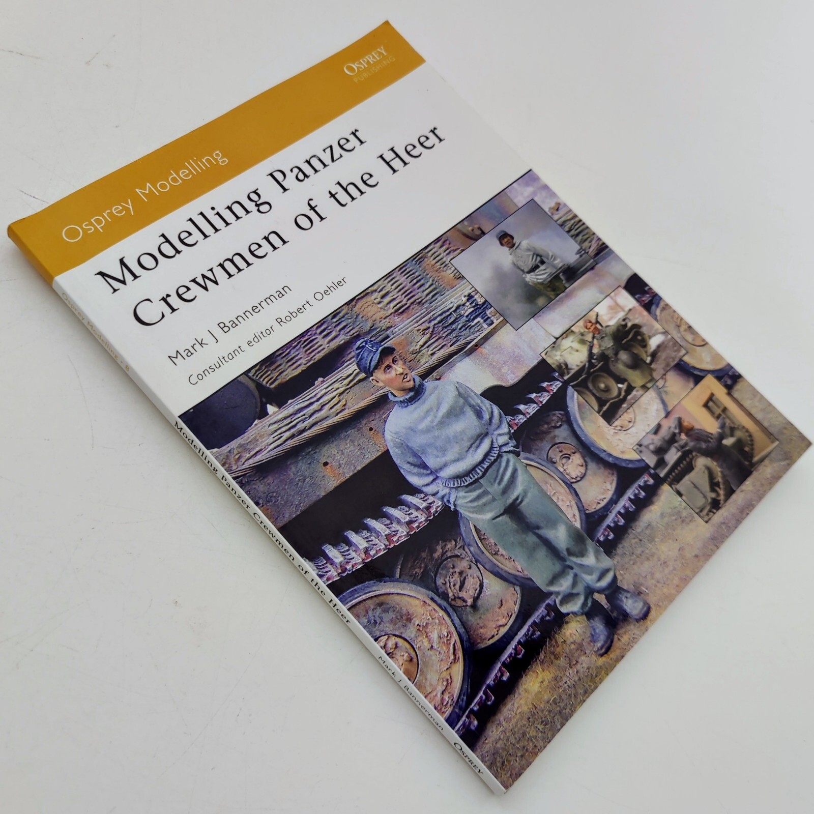 Modelling Panzer Crewmen of the Heer: No. 8 Osprey. Expert Advice Book