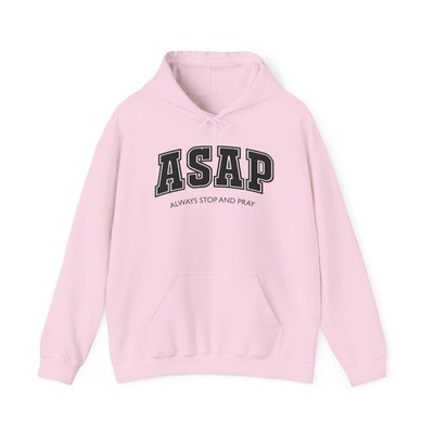 ASAP Always Stop And Pray Hoodie For Christians and Prayer Warriors