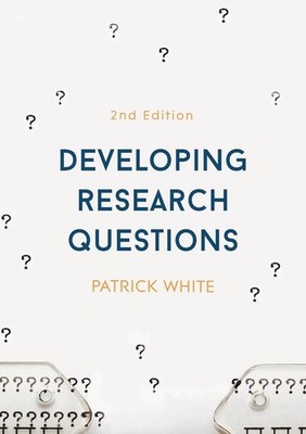 Developing Research Questions, Patrick White