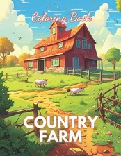 Libro para colorear Country Farm: páginas para colorear de alivio del estrés y relajación de Kolby