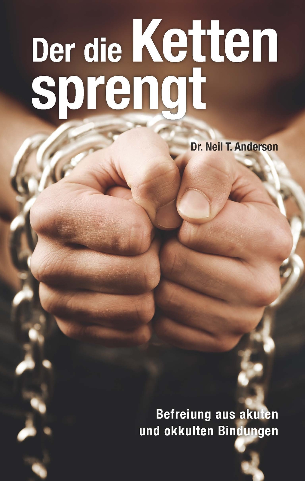 Thumbnail - Neil T Anderson / Der Die Ketten Sprengt