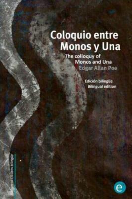 Coloquio Entre Monos Y Una/The Colloquy Of Monos And Una: Edici?N Biling?E/...