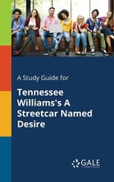 Cengage Learning Gale | A Study Guide For Tennessee Williams's A Streetcar...