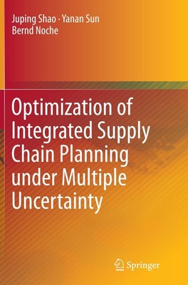 Juping Shao (u. a.) | Optimization of Integrated Supply Chain Planning under...