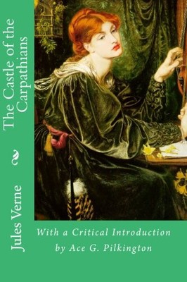 The Castle of the Carpathians: With a New Introduction by Ace G. Pilkington