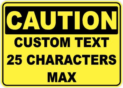 CAUTION CUSTOM TEXT 25 CHARACTERS DECAL SAFETY SIGN STICKER OSHA CONSTRUCTION