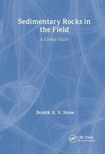 Dorrik A.V. Stow Sedimentary Rocks in the Field (Tascabile)