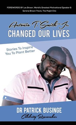 Patrick Businge | Antonio T. Smith Jr. Changed Our Lives | Buch | Englisch