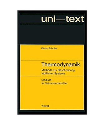 Thermodynamik: Methode zur Beschreibung stofflicher Systeme Lehrbuch für Naturw