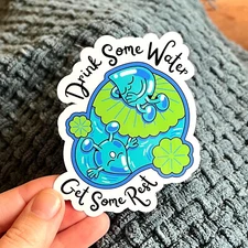 Drink Some Water, Get Some Rest Waterproof Vinyl Sticker | Self-Care Reminder