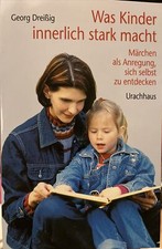 Was Kinder innerlich stark macht. Märchen als Anregung, ... | Buch | Urachhaus