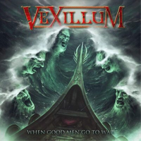 Vexillum When Good Men Go To War (Cd) Album Digipak (Limited Edition)