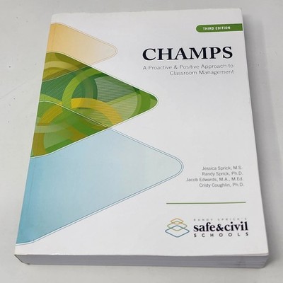 Champs : A Proactive and Positive Approach to Classroom Management Third Edition